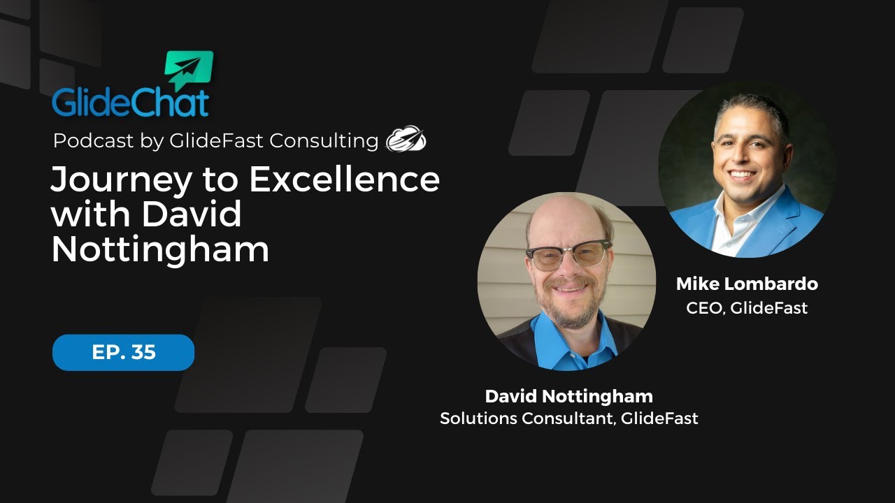 GlideChat Ep 35: Journey to Excellence with David Nottingham