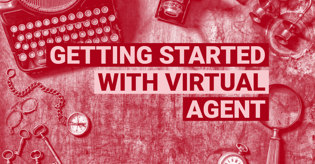 Getting Started with Virtual Agent