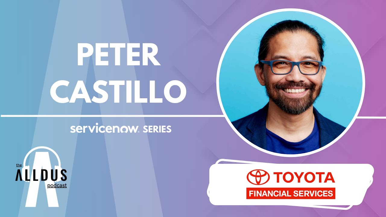 ServiceNow E210: 'Transforming Automotive Financing' with Toyota Financial Services' Peter Castillo