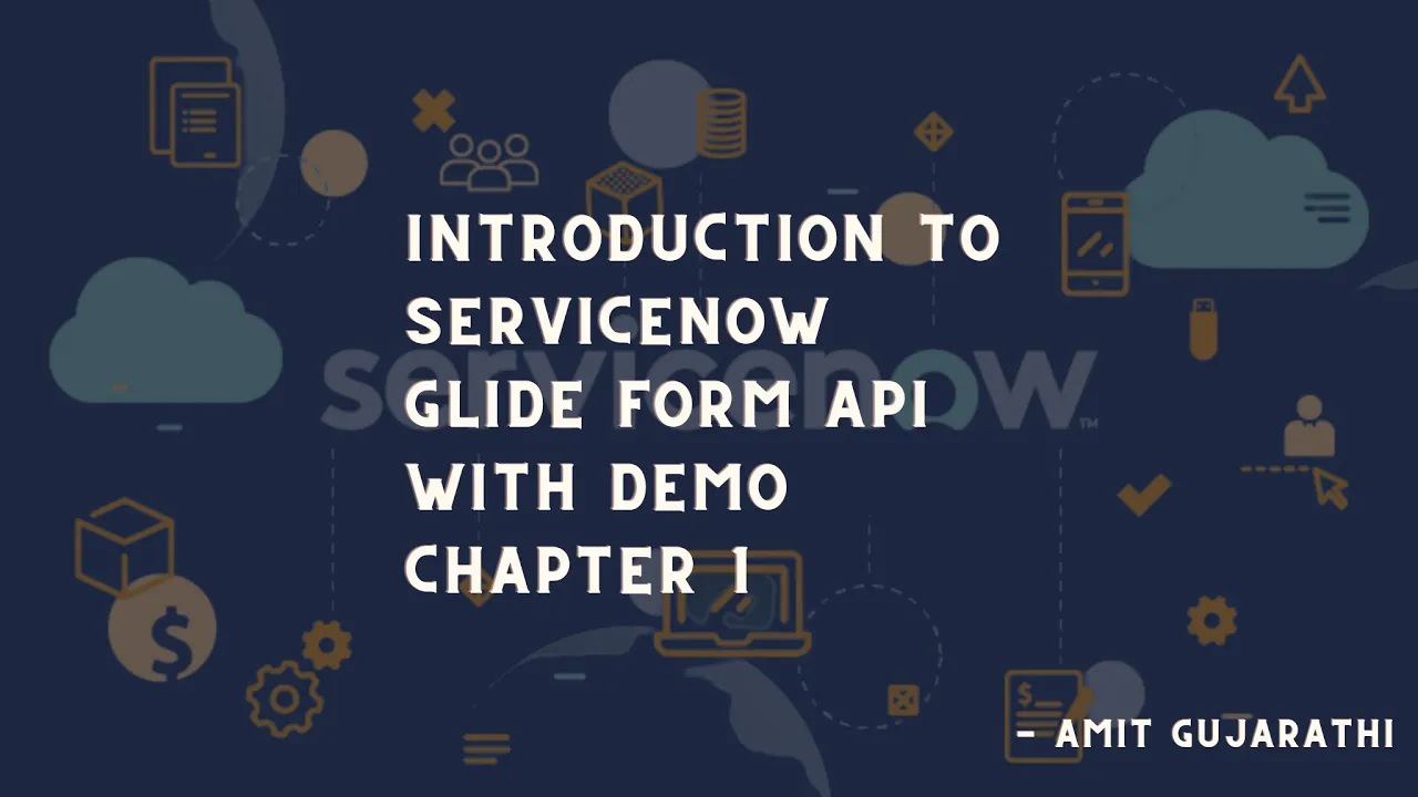 ServiceNow introduction to GlideForm API | ServiceNow Client scripts | ServiceNow JavaScripts - 1