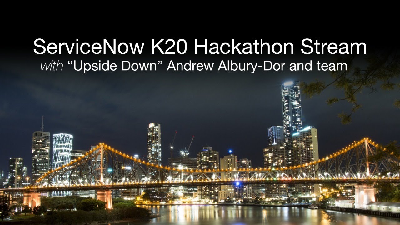 ServiceNow K20 Hackathon Stream