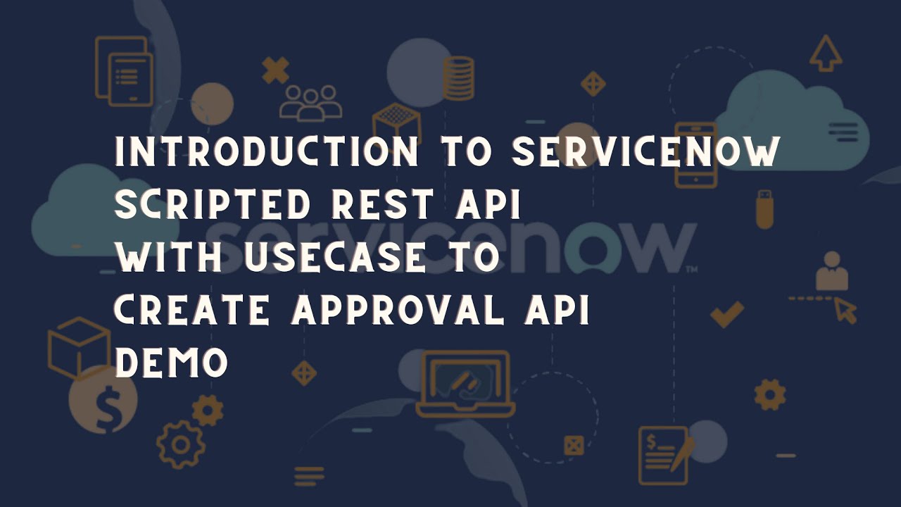 ServiceNow Scripted REST API demo | ServiceNow Create Approval API | ServiceNow integration