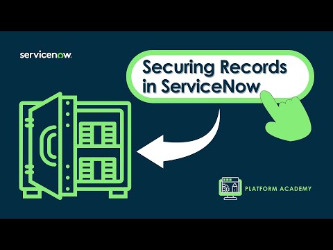Platform Academy Session #28 - December 8th, 2022 - Securing Records in ServiceNow