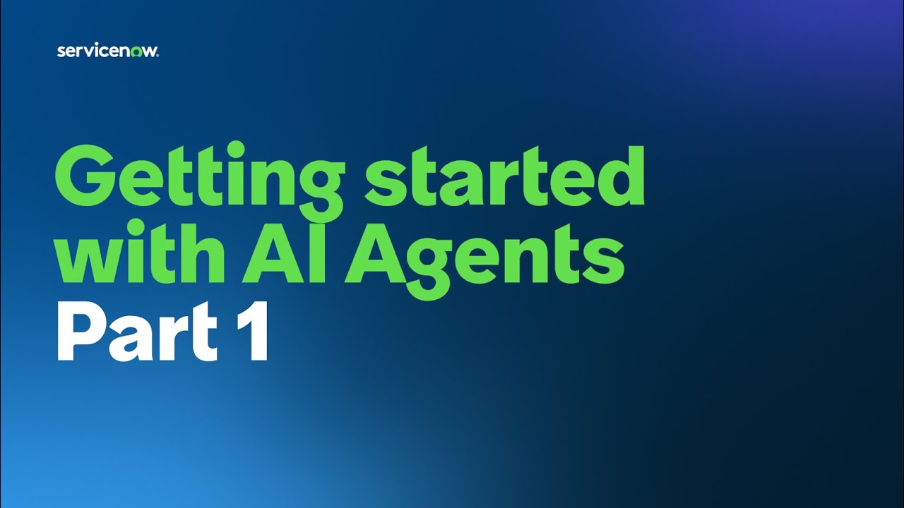 Getting started with ServiceNow Now Assist Agents - Part 1