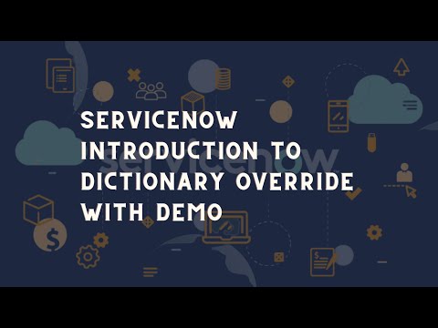 ServiceNow Dictionary Override | Introduction to ServiceNow Dictionary Override with Demo