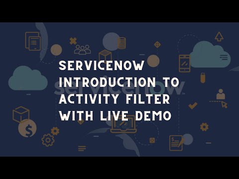 ServiceNow Activity Filter | Introduction to ServiceNow Activity Filter with Demo