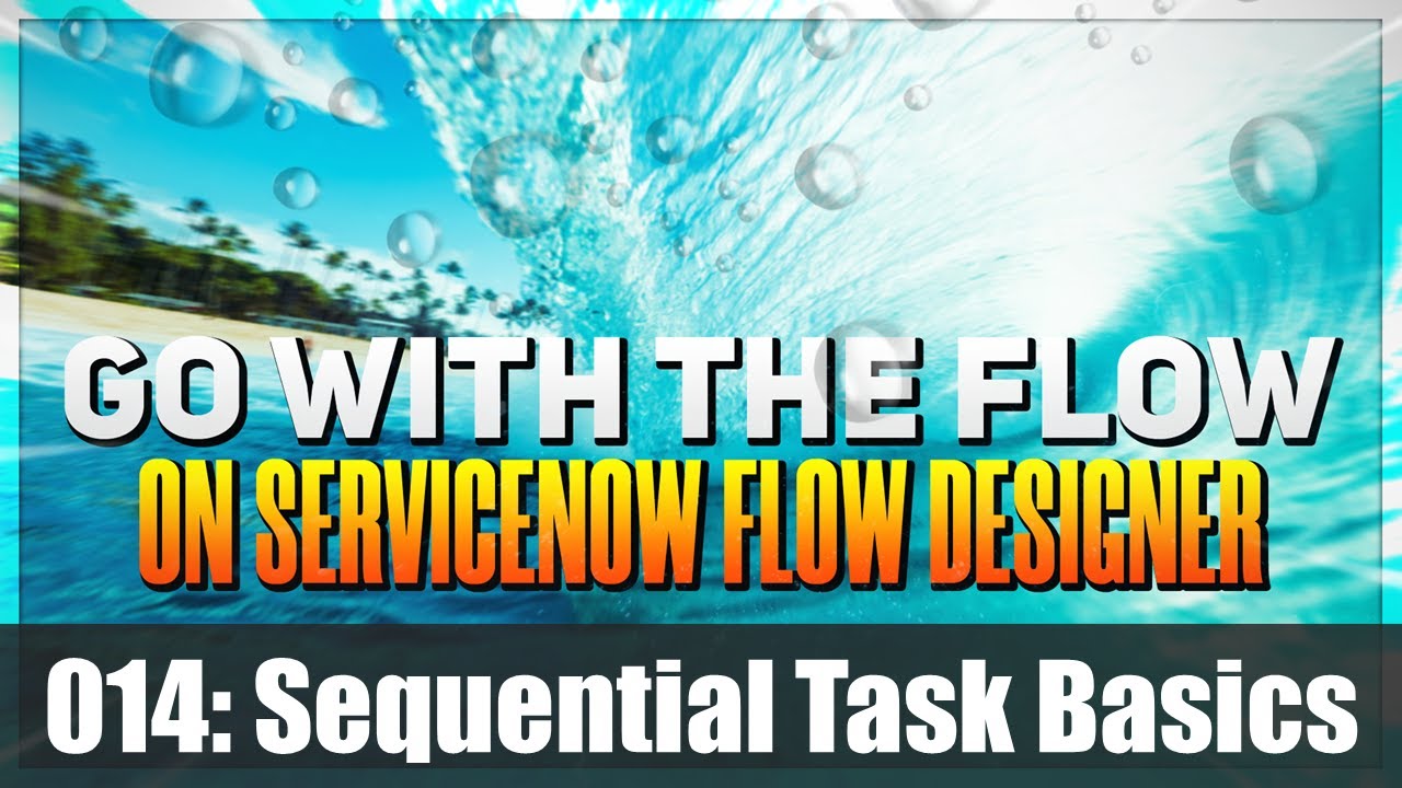 How to Create Sequential Tasks in ServiceNow Flow Designer