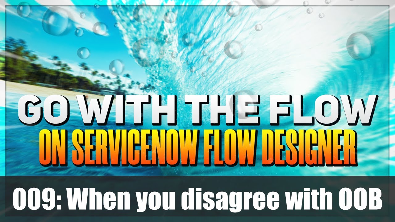 Using #ServiceNow Flow Designer when you disagree with OOB logic