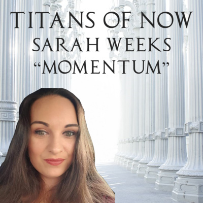 008 - Sarah "Momentum" Weeks by Titans of ServiceNow