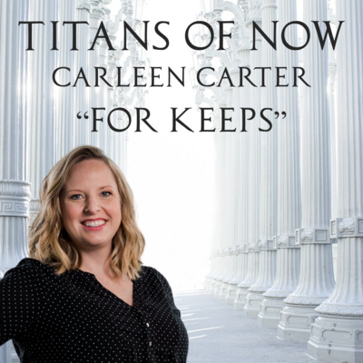 030 - Carleen "For Keeps" Carter by Titans of ServiceNow