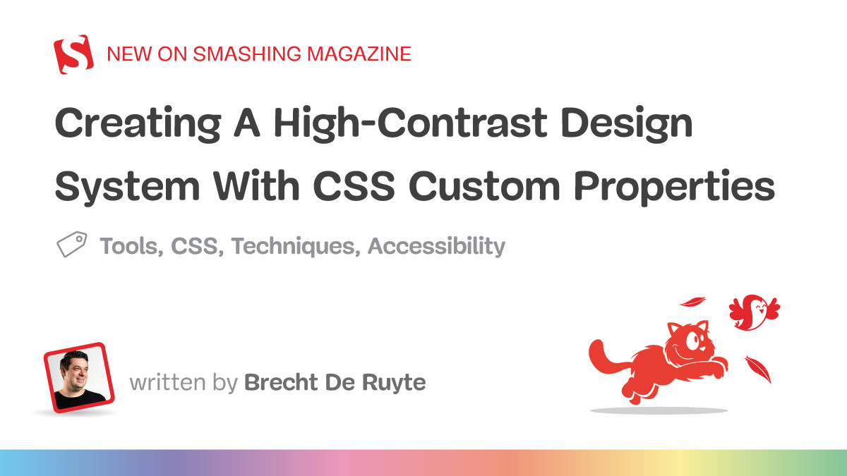Creating A High-Contrast Design System With CSS Custom Properties — Smashing Magazine