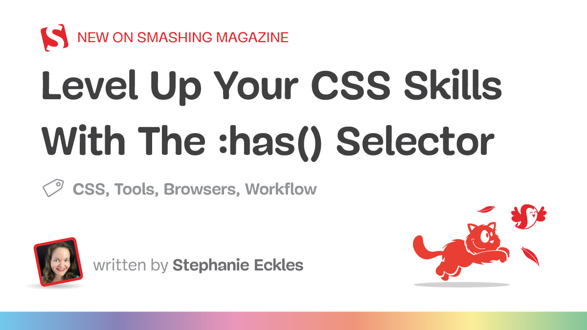 Level Up Your CSS Skills With The :has() Selector — Smashing Magazine