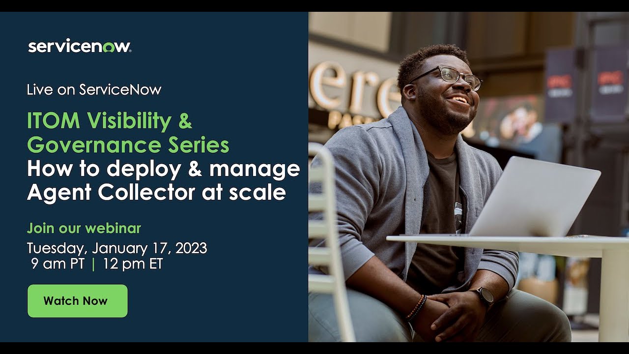ITOM Visibility & Governance – How to deploy and manage Agent Client Collector at scale