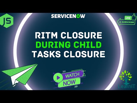 How to Close RITM when SCTASK is Closed using Business Rules