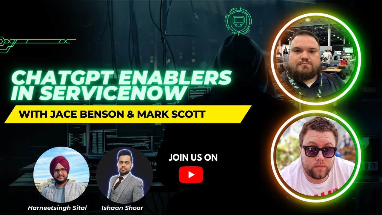 ChatGPT Enablers in ServiceNow Ft. Jace Benson & Mark Scott