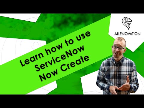 Learn how to use ServiceNow Now Create | Allenovation