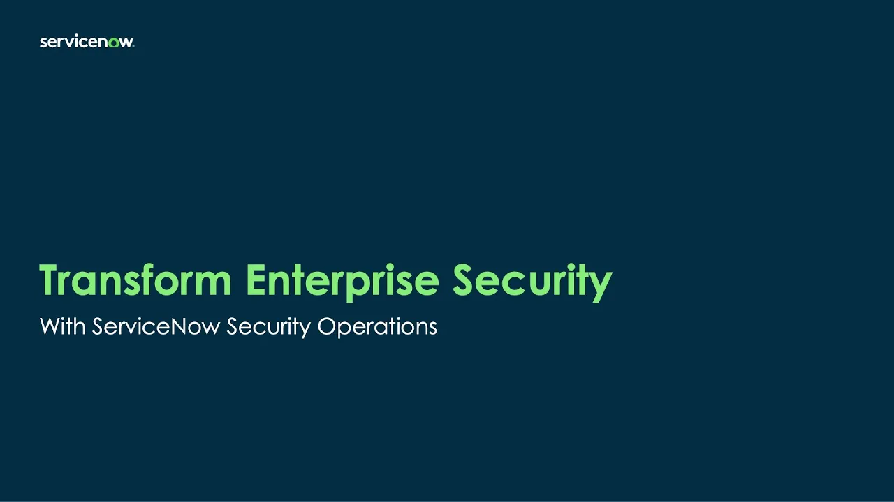 Transform Enterprise Security with ServiceNow Security Operations