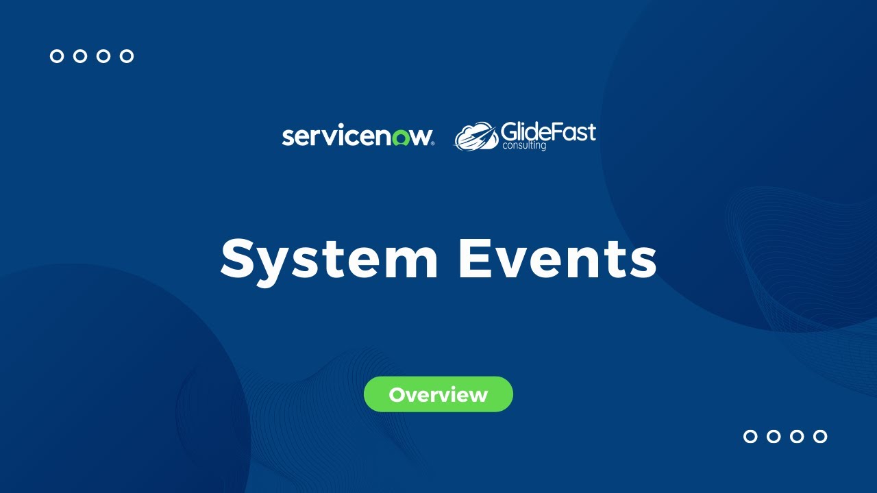 System Events | ServiceNow Tips & Tricks