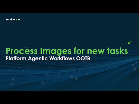 Process image for new tasks Agentic Workflow: