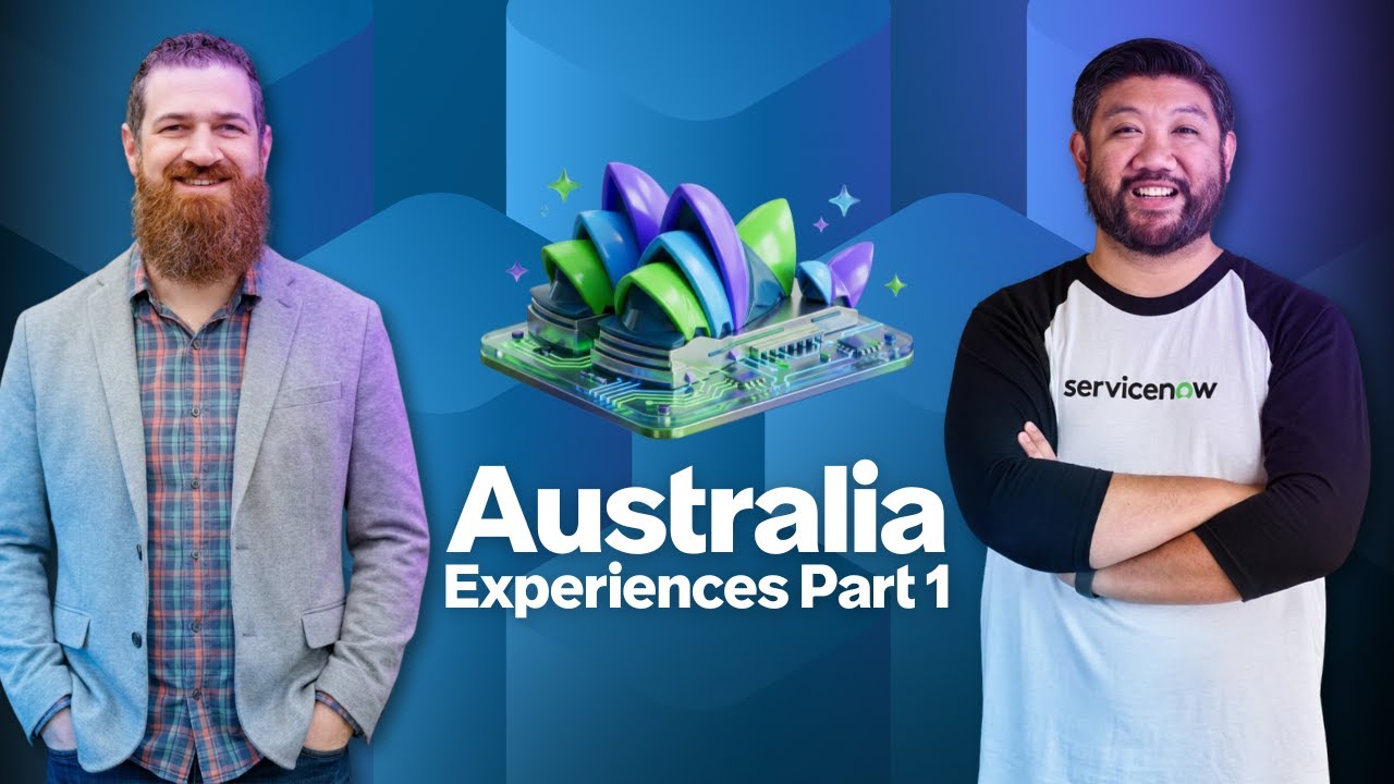ServiceNow Experiences in Australia, Part 1 | Developer Passport