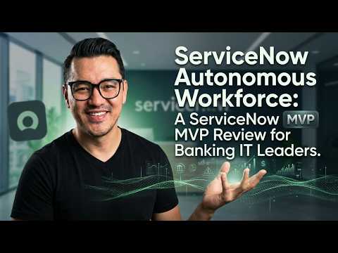 Autonomous Workforce in ServiceNow: Strategic Insights for Banking IT Leaders