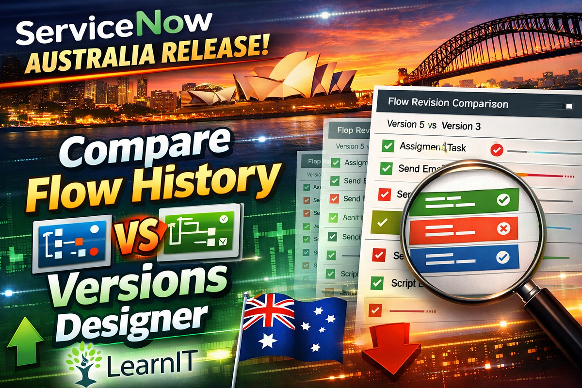 ServiceNow Australia Release Feature 2: Compare Flow versions in Flow Designer
