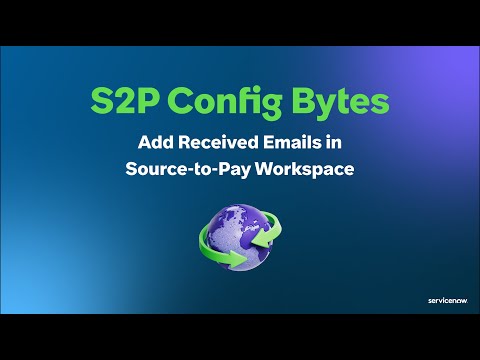 Adding Received Emails to Source-to-Pay Workspace: S2P Config Byte Article