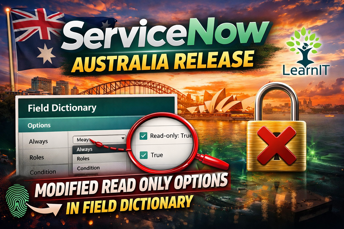 ServiceNow Australia Release Feature 6: Modified Read-Only Options