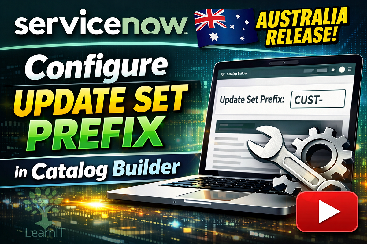 ServiceNow Australia Release Feature 8: Configure Update Set Prefix in Catalog Builder