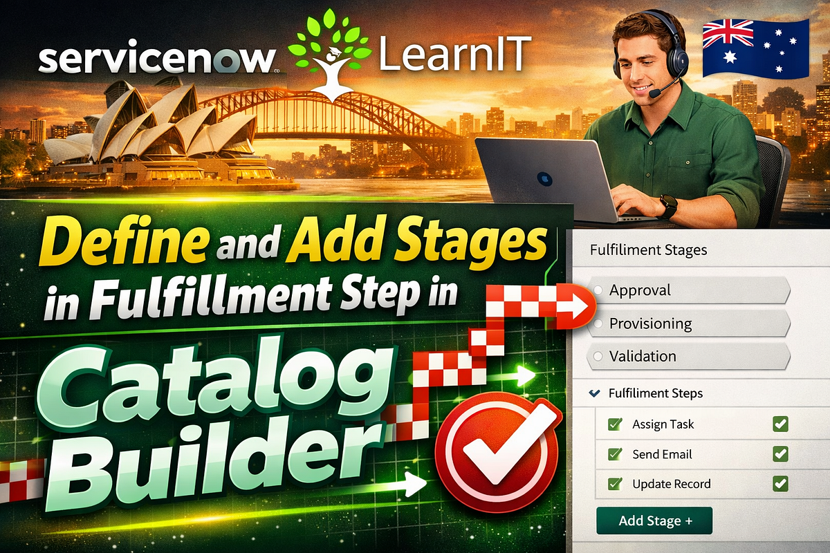 ServiceNow Australia Release Feature 10: Define and add stages in fulfillment step in Catalog…