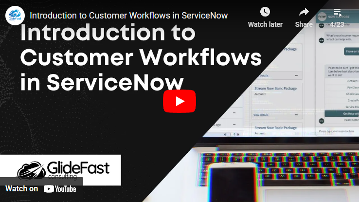 Introduction to Customer Workflows in ServiceNow