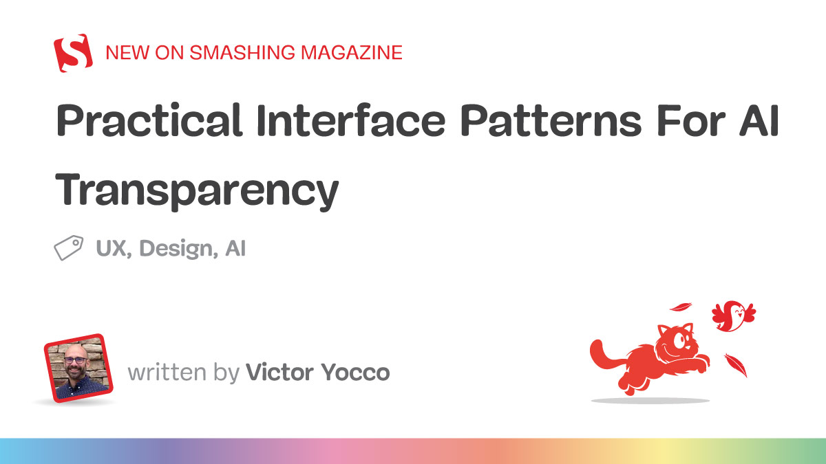 Practical Interface Patterns For AI Transparency (Part 2)
