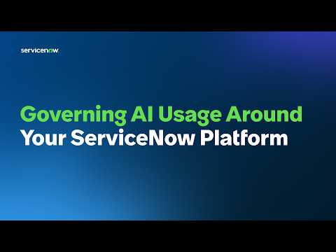Governing AI Usage Around Your ServiceNow Platform