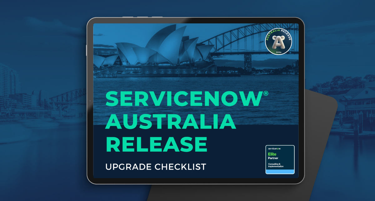 ServiceNow® Australia Release Upgrade Checklist Blog