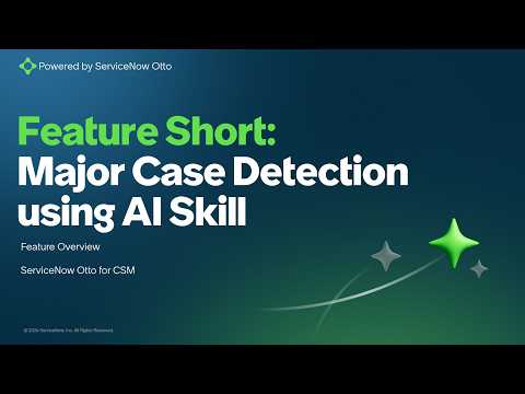 ServiceNow Otto for CSM: Major Case Detection AI