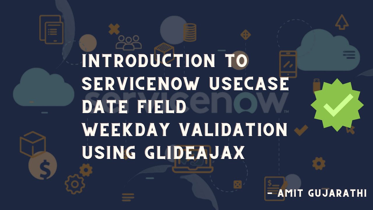 ServiceNow GlideAjax Usecase : Unlock the Power of GlideAjax in ServiceNow for Date Field Validation