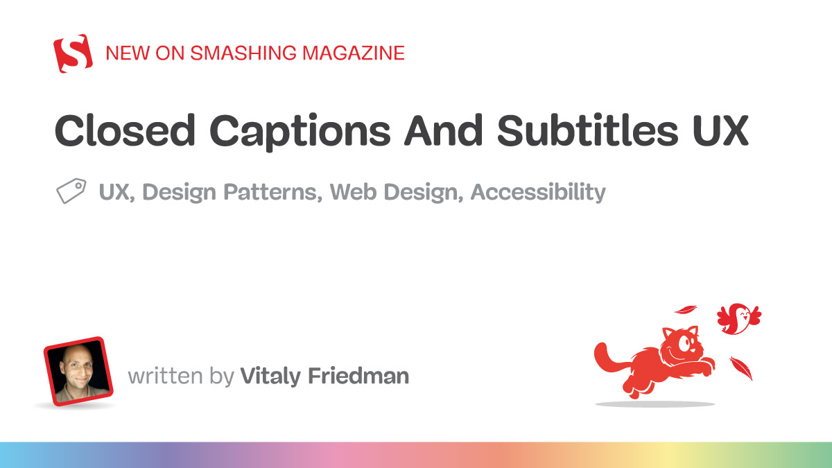 Designing for Accessibility: Best Practices for Closed Captioning and Subtitles UX — Smashing Magazine