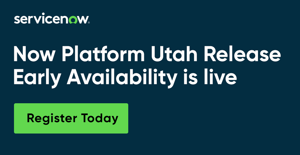 Now Platform Utah Release EARLY AVAILABILITY IS LIVE!