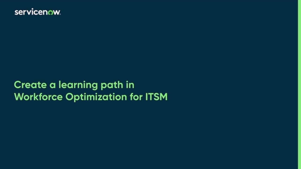 Quick demo | Create a learning path in Workforce Optimization for ITSM
