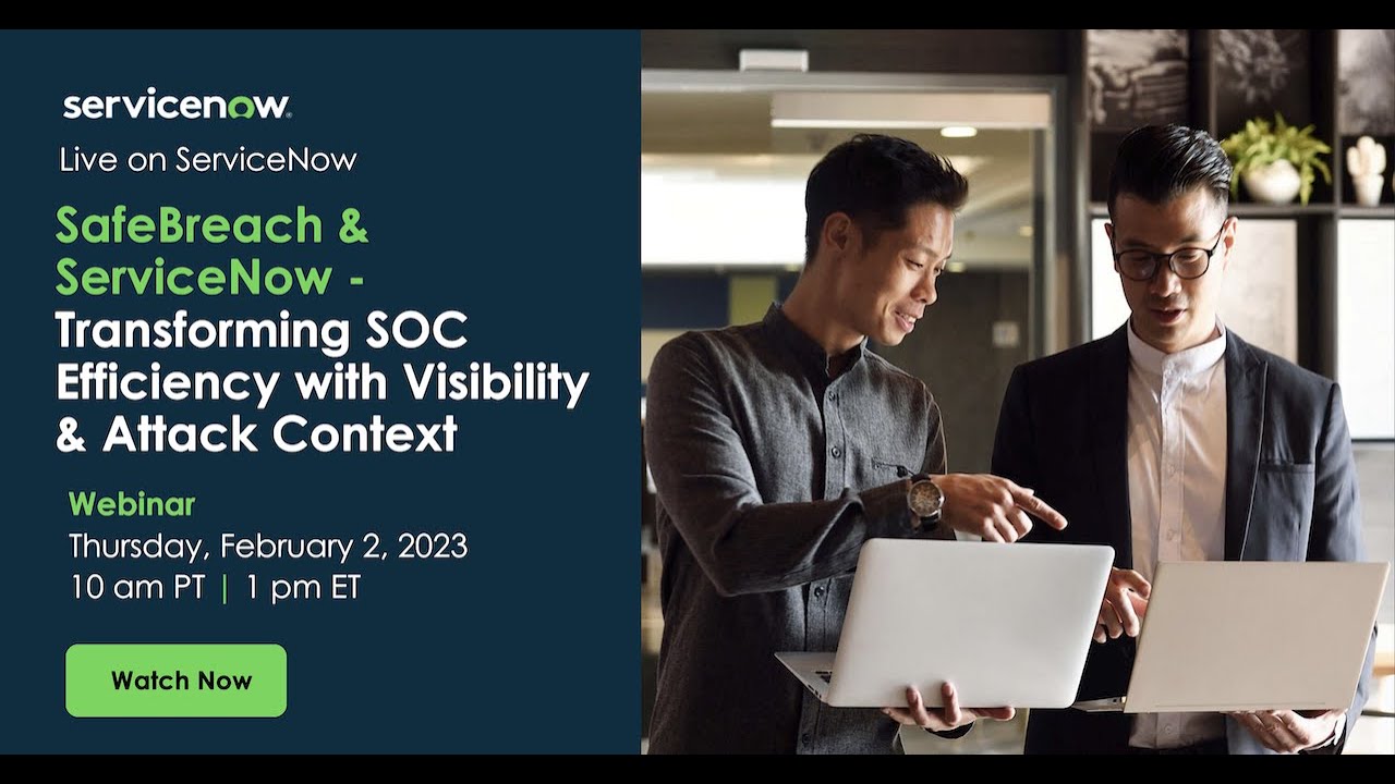 SafeBreach & ServiceNow – Transforming SOC Efficiency with Visibility & Attack Context