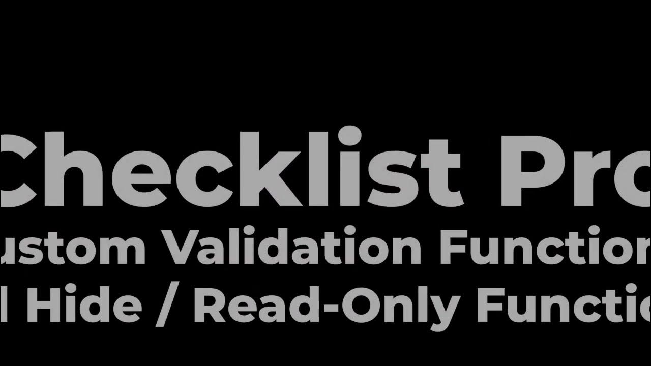 Checklist Pro - Custom Validation and Hide / Read-Only Functions