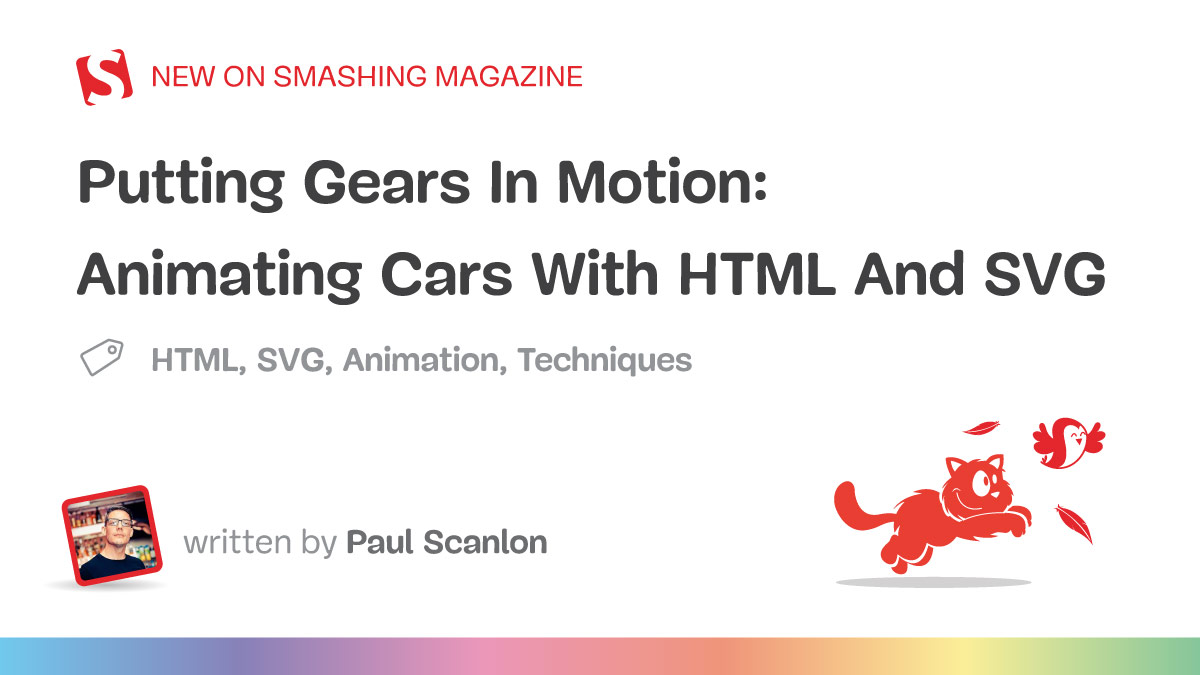 Putting Gears In Motion: Animating Cars With HTML And SVG — Smashing Magazine
