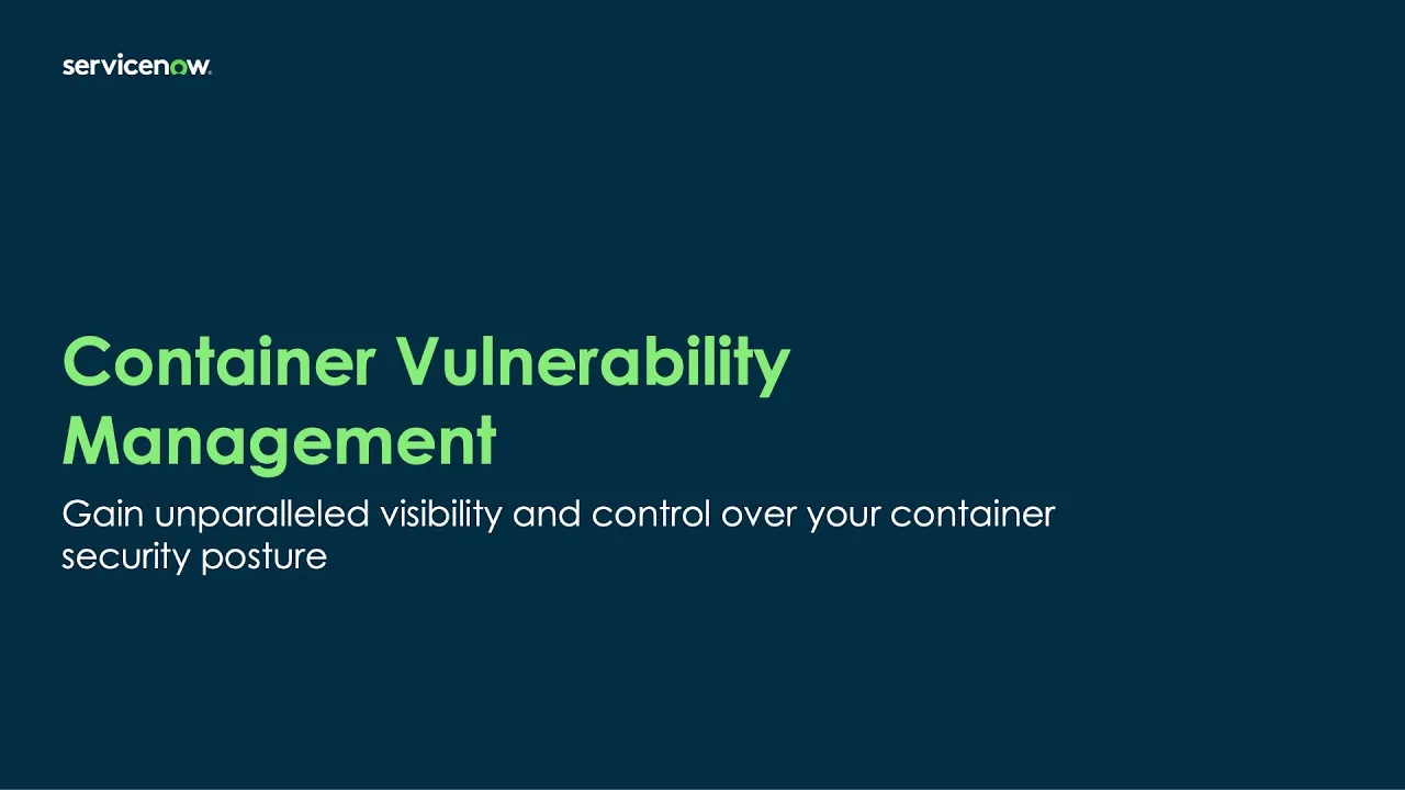 Container Vulnerability Management with ServiceNow Vulnerability Response