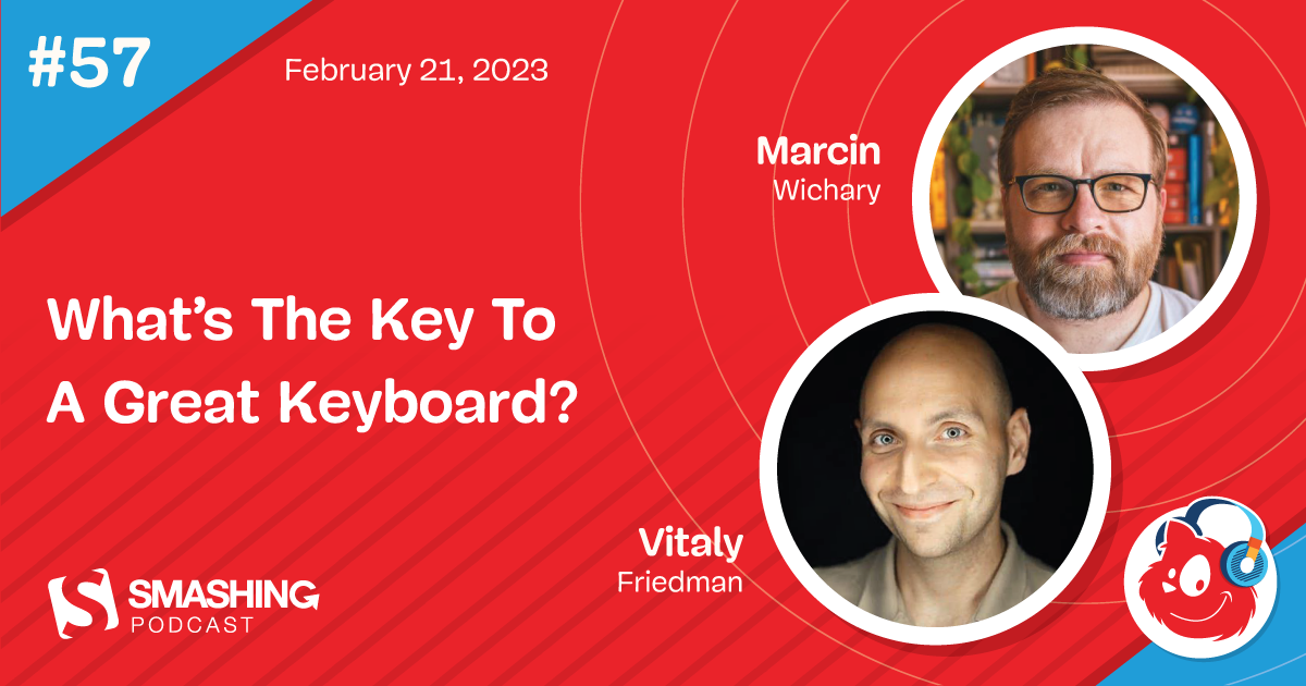 Smashing Podcast Episode 57 With Marcin Wichary: What’s The Key To A Great Keyboard? — Smashing Magazine