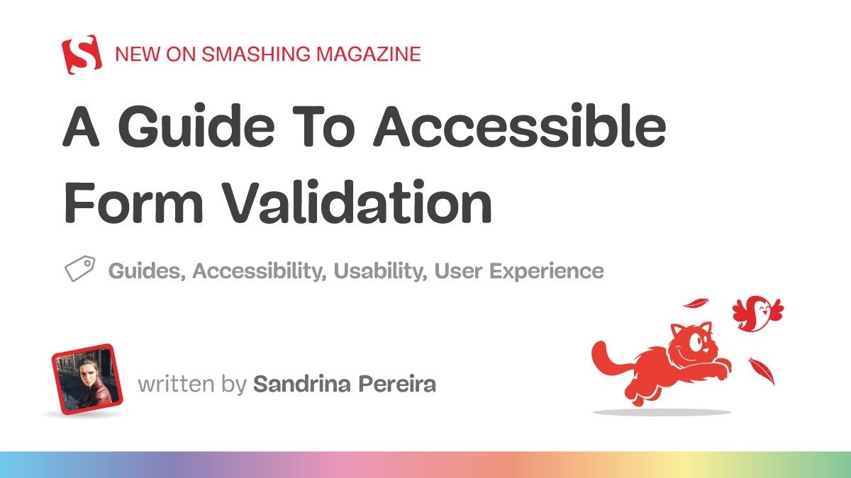 A Guide To Accessible Form Validation — Smashing Magazine