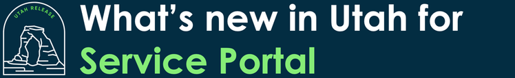 What's new in Utah for Service Portal 🌄