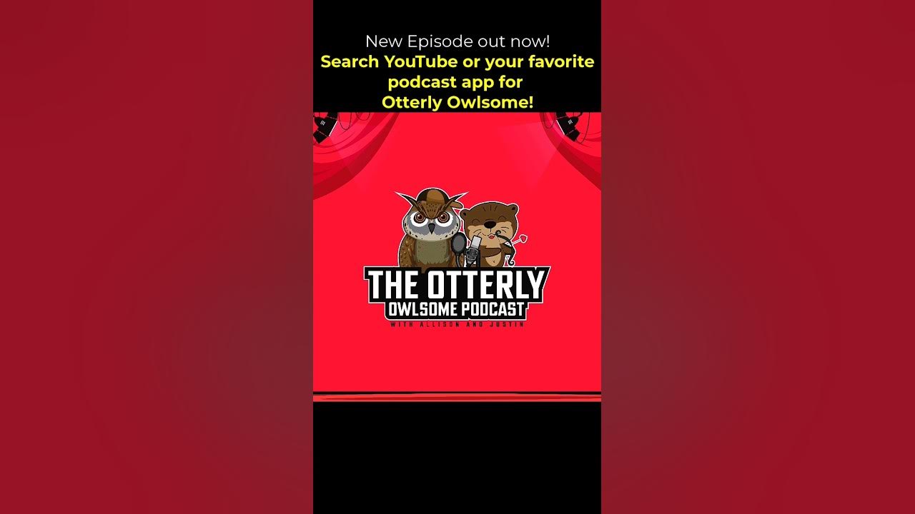 The Otterly Owlsome Podcast with Allison and Justin - Episode #001 - short #otters #owls