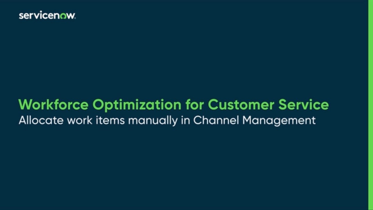 Workforce Optimization for Customer Service | Allocate work items manually in Channel Management