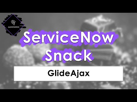 Learn how to use ServiceNow GlideAjax | ServiceNow Snack