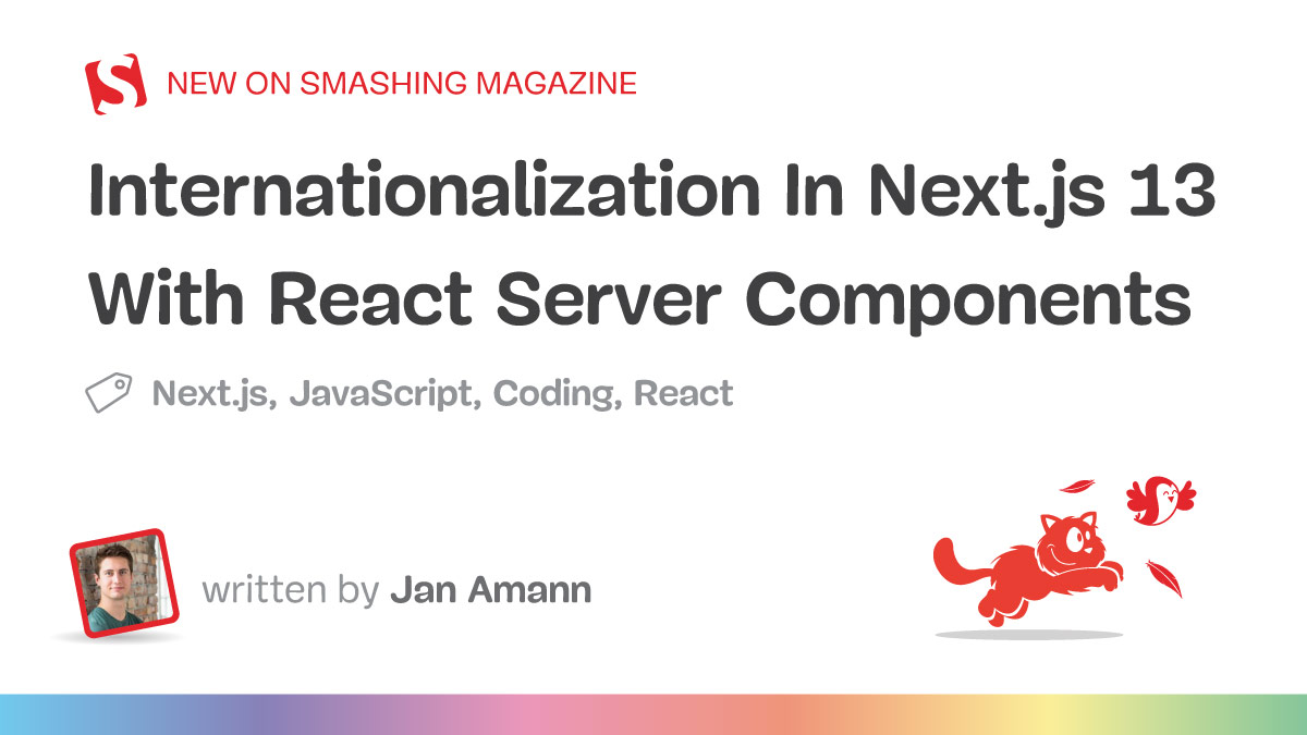 Internationalization In Next.js 13 With React Server Components — Smashing Magazine